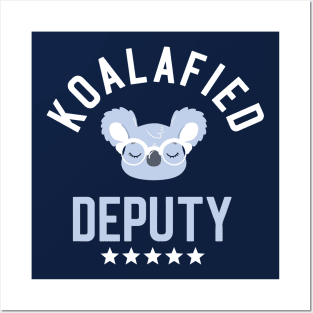 Koalafied Deputy - Funny Gift Idea for Deputies Posters and Art